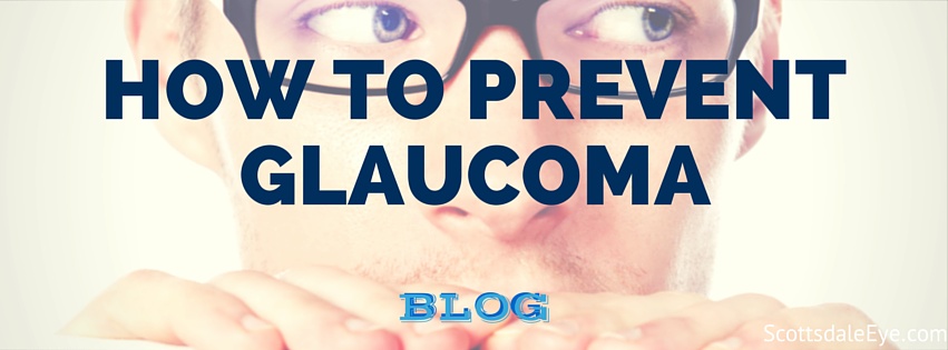What Can I do to Prevent Glaucoma?