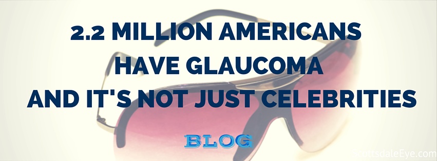 2.2 Million Americans Have Glaucoma, And It’s Not Just Celebrities