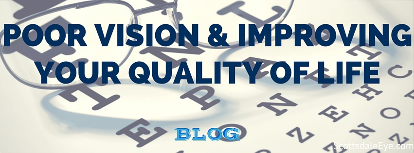 Poor Vision – Improve Your Quality of Life with These Tips