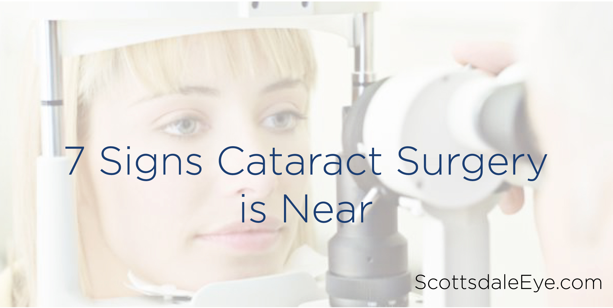 7 Signs Cataract Surgery Is Near