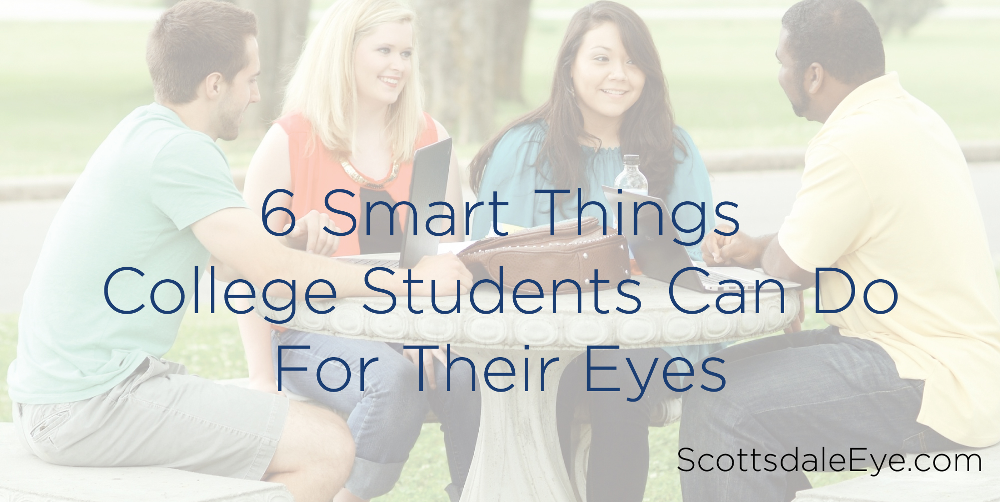 6 Smart Things College Students Can Do For Their Eyes