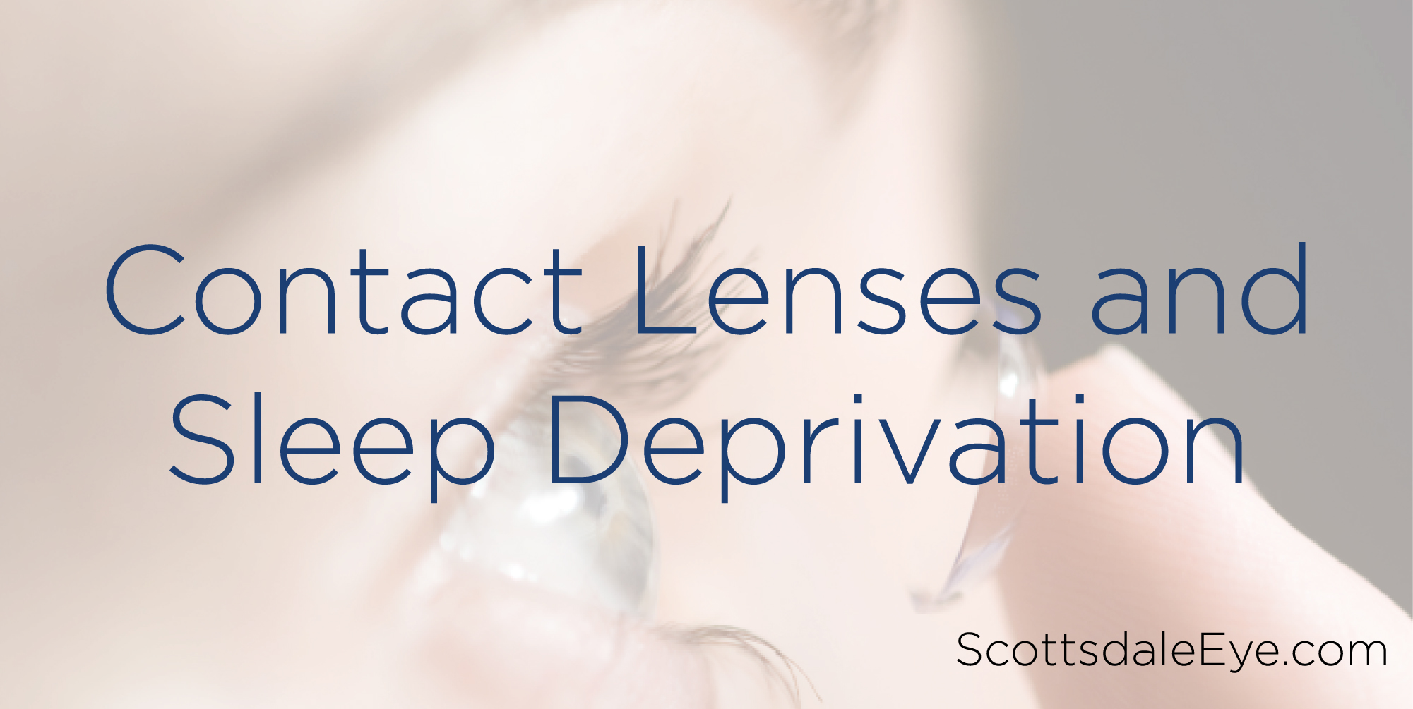 Contact Lenses and Sleep Deprivation