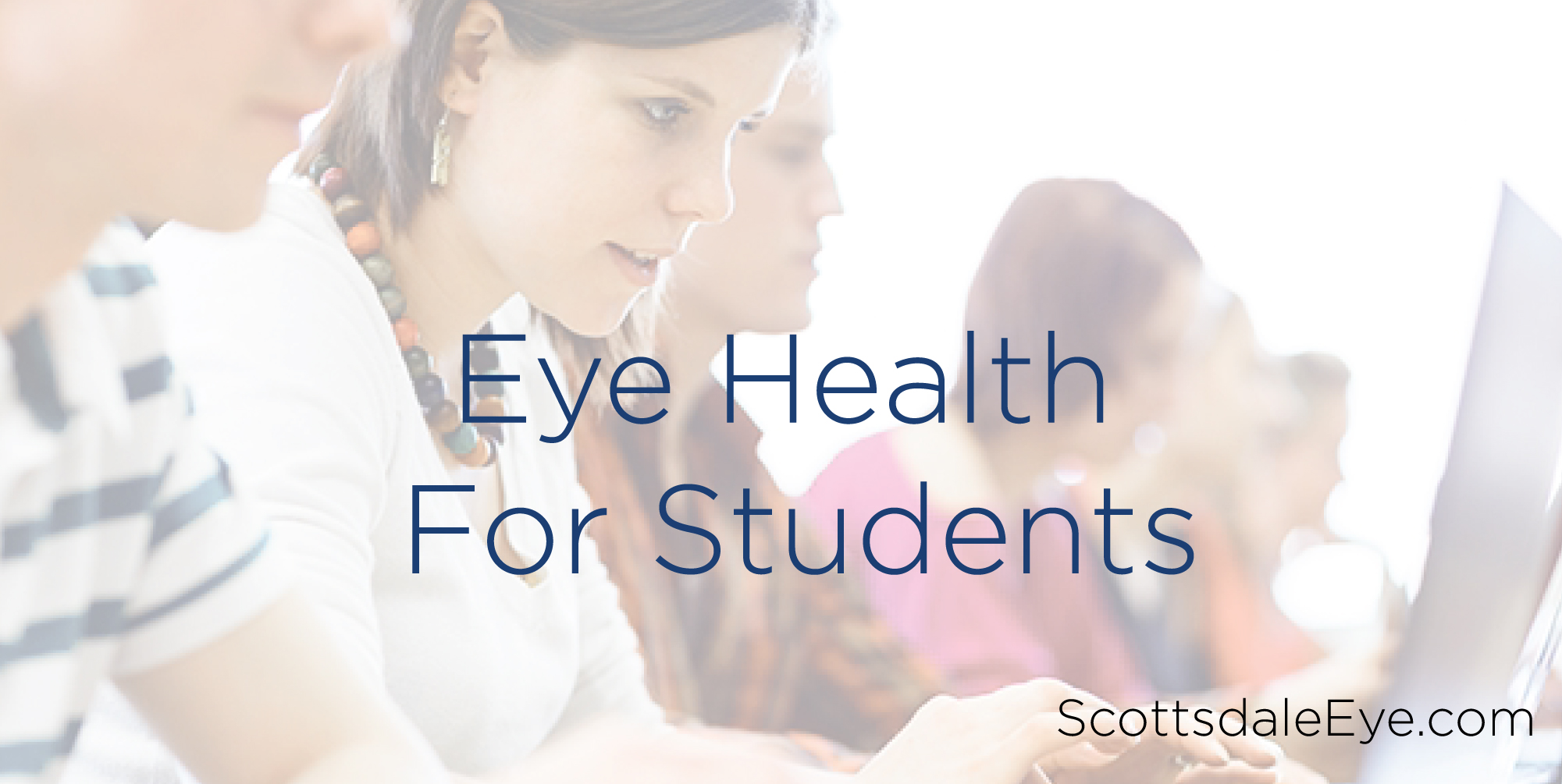 Eye Health Tips for High School and College Students