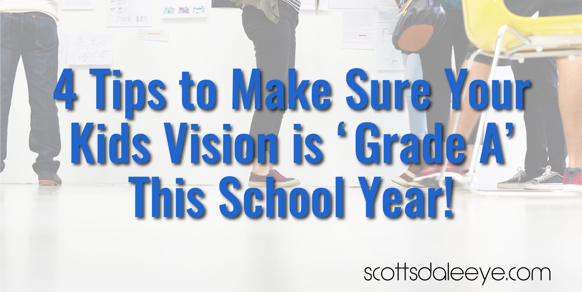 Four Tips to Make Sure Your Kids Vision is ‘Grade A’ This School Year