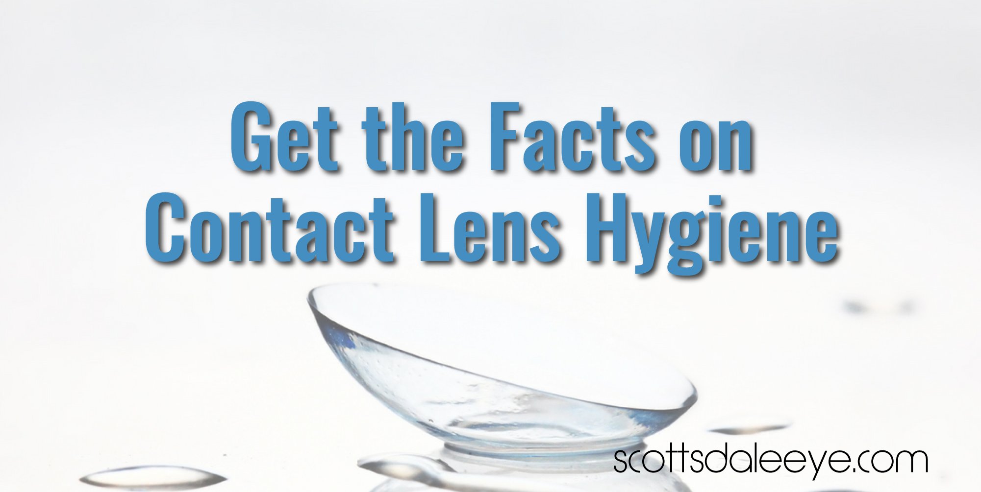 Get the Facts on Contact Lens Hygiene
