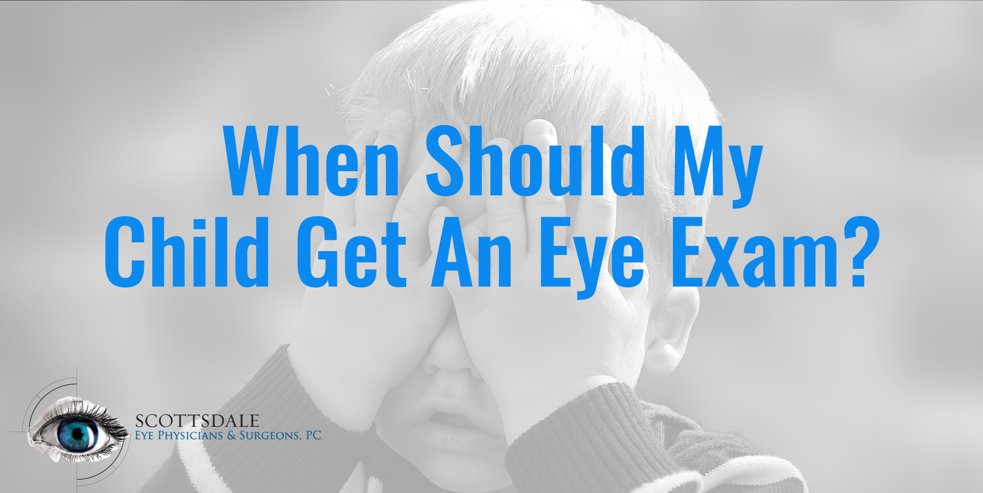 Kids Eye Exam: When Should They Be Getting Checked?