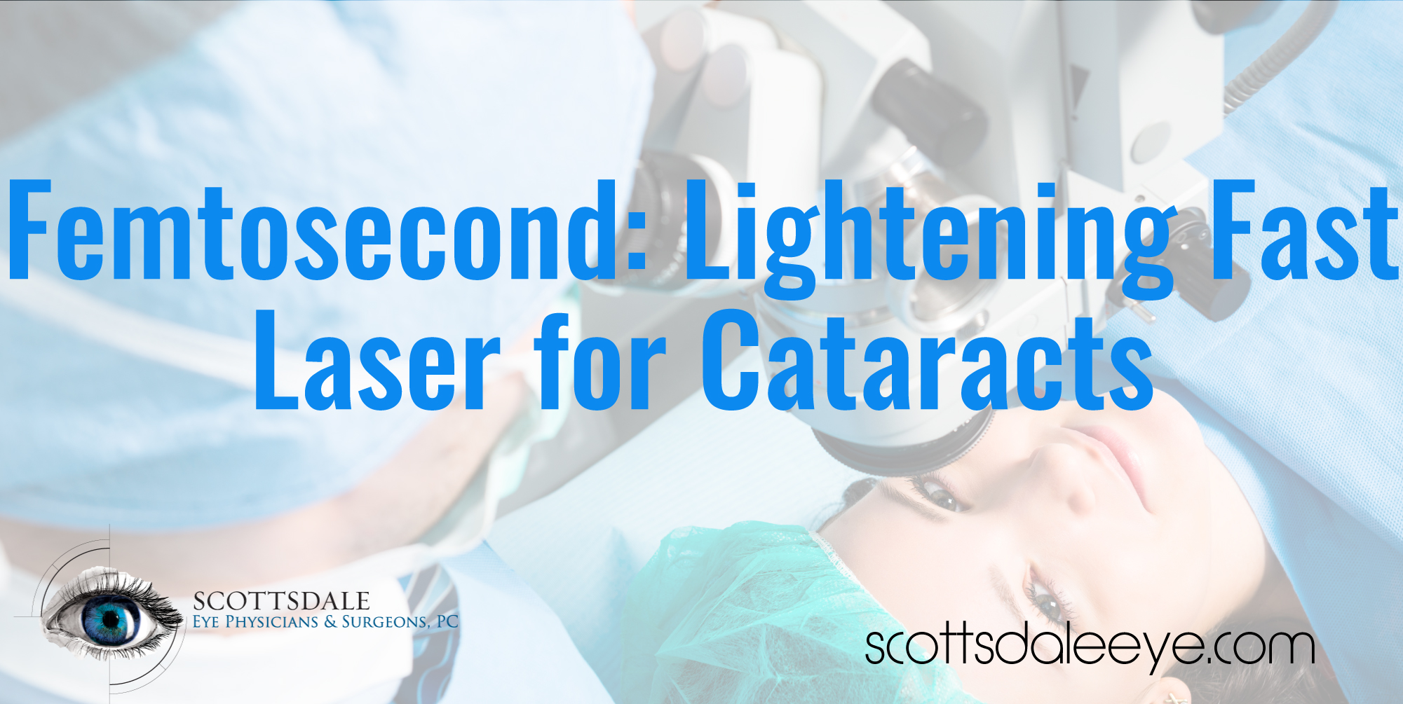 Femtosecond: Lightening Fast Laser for Cataracts