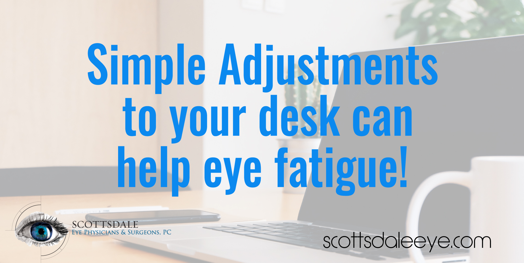 Simple Adjustments to Your Desk Can Help Eye Fatigue